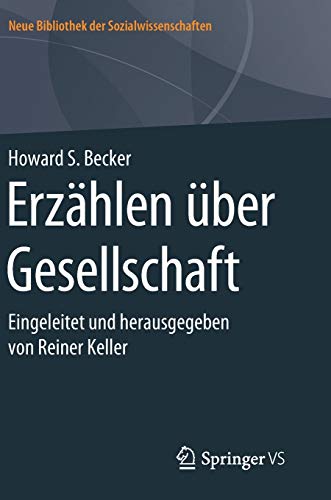 Erzählen über Gesellschaft: Eingeleitet und herausgegeben von Reiner Keller (Neue Bibliothek der Sozialwissenschaften)