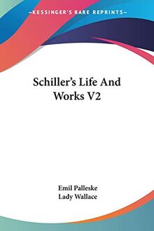 Schiller's Life And Works V2