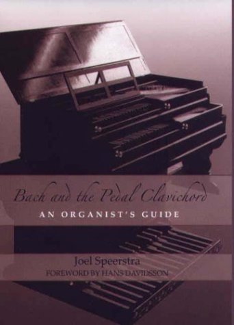 Bach and the Pedal Clavichord: An Organist's Guide (Eastman Studies in Music)