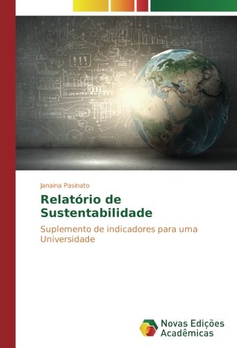 Relatório de Sustentabilidade: Suplemento de indicadores para uma Universidade