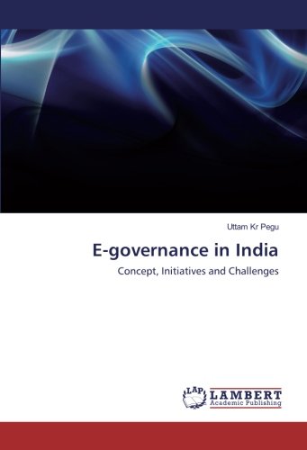 E-governance in India: Concept, Initiatives and Challenges