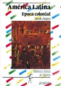 América Latina : época colonial (Historia - Biblioteca Básica De Historia - Serie «General»)