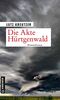 Die Akte Hürtgenwald: Kriminalroman (Hauptkommissar Josef Straubinger) (Kriminalromane im GMEINER-Verlag)