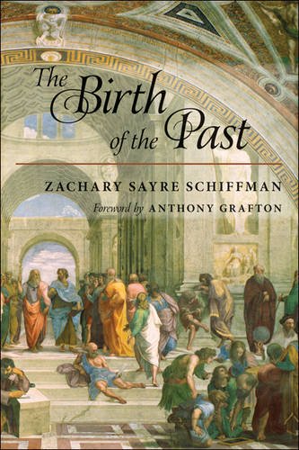 The Birth of the Past: Foreword by Anthony Grafton