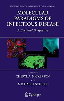 Molecular Paradigms of Infectious Disease: A Bacterial Perspective (Emerging Infectious Diseases of the 21st Century, Band 7)