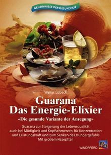 Guarana, das Energie-Elixier