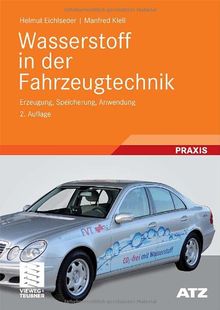 Wasserstoff in der Fahrzeugtechnik: Erzeugung, Speicherung, Anwendung (ATZ/MTZ-Fachbuch)