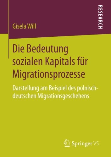 Die Bedeutung sozialen Kapitals für Migrationsprozesse: Darstellung am Beispiel des polnisch-deutschen Migrationsgeschehens