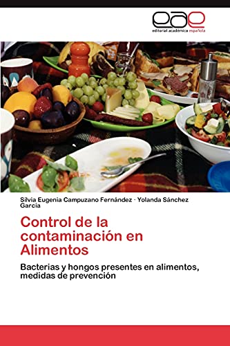 Control de la contaminación en Alimentos: Bacterias y hongos presentes en alimentos, medidas de prevención