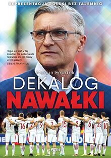 Dekalog Nawalki: Reprezentacja Polski bez tajemnic