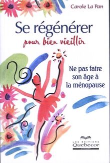 Se régénérer pour bien vieillir