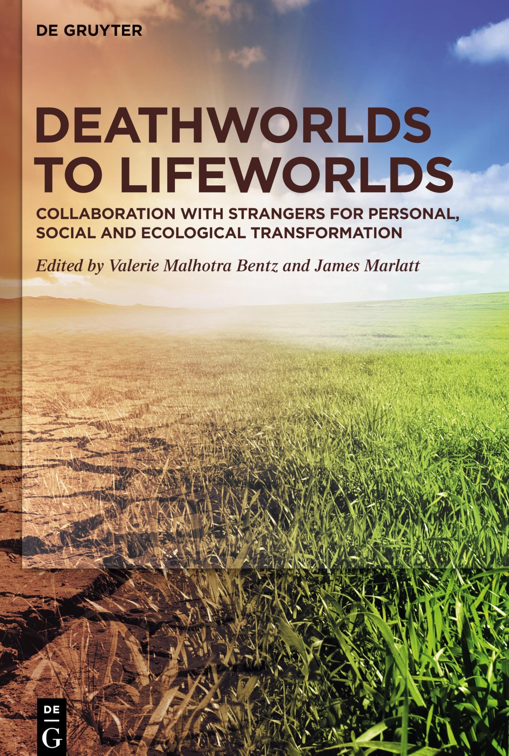 Deathworlds to Lifeworlds: Collaboration with Strangers for Personal, Social and Ecological Transformation