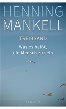 Treibsand: Was es heißt, ein Mensch zu sein von Mankell, Henning | Buch | Zustand sehr gut