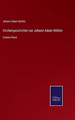 Kirchengeschichte von Johann Adam Wöhler: Zweiter Band