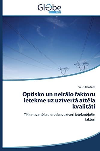 Optisko un neirālo faktoru ietekme uz uztvertā attēla kvalitāti: Tīklenes attēlu un redzes uztveri ietekmējošie faktori: Tiklenes attelu un redzes uztveri ietekmejoSie faktori