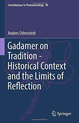 Gadamer on Tradition - Historical Context and the Limits of Reflection (Contributions To Phenomenology)