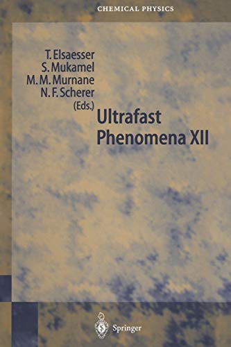 Ultrafast Phenomena XII: Proceedings of the 12th International Conference, Charleston, SC, USA, July 9-13, 2000 (Springer Series in Chemical Physics, 66, Band 66)