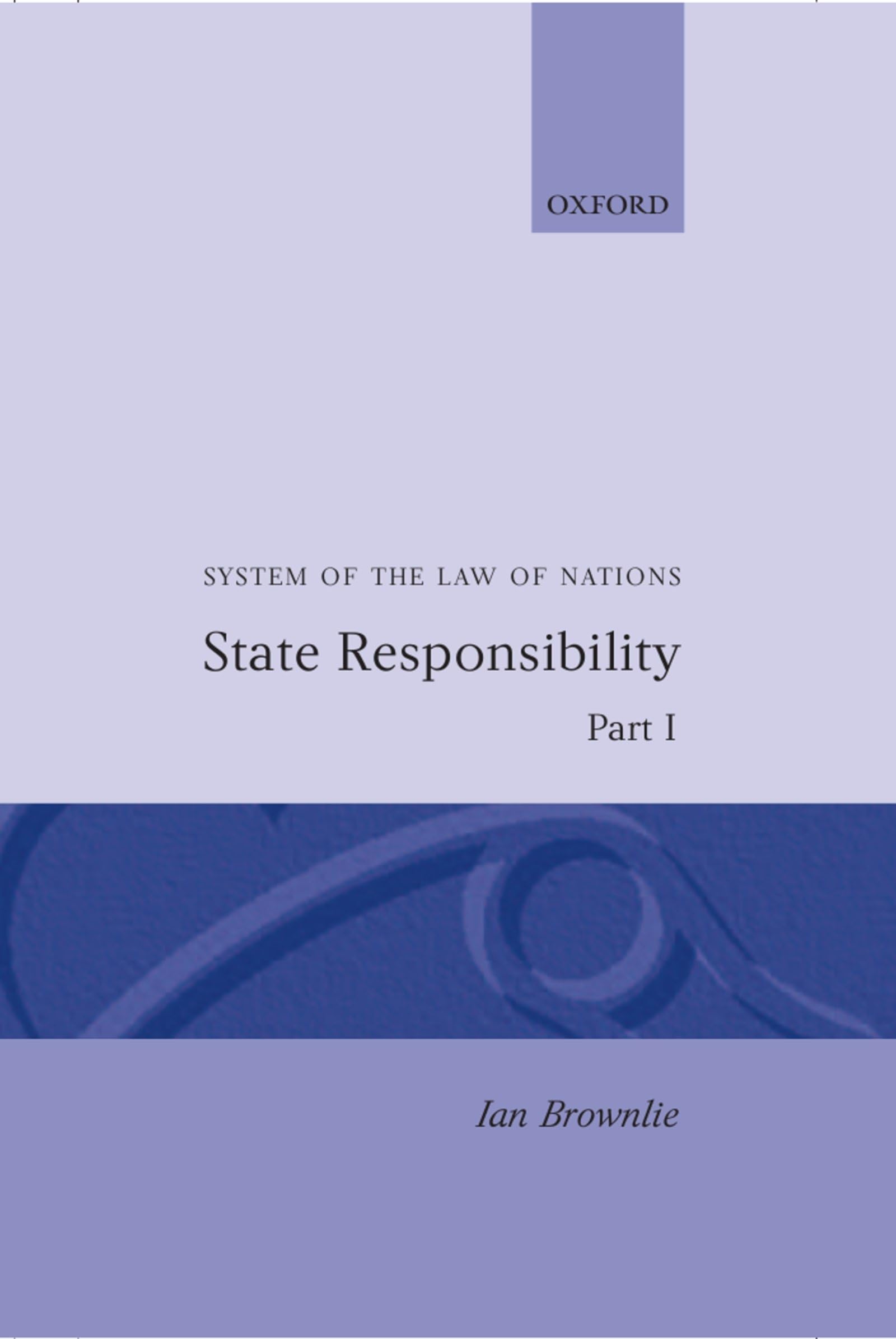 State Responsibility Part I: System of Law of Nations (System of the Law of Nations, Part I)
