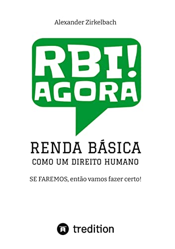 RENDA BÁSICA COMO UM DIREITO HUMANO: SE FAREMOS, então vamos fazer certo!