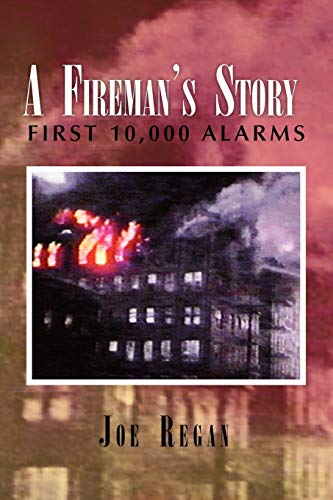 A Fireman's Story: First 10,000 Alarms