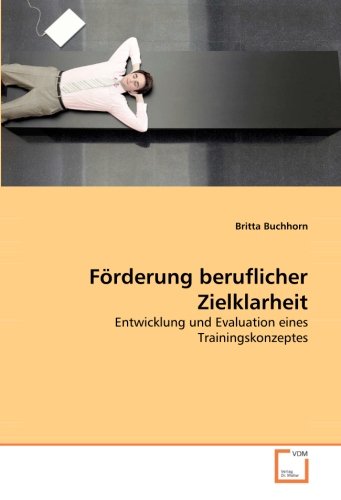 Förderung beruflicher Zielklarheit: Entwicklung und Evaluation eines Trainingskonzeptes