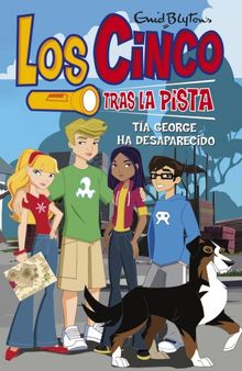 Tía George ha desaparecido (LOS CINCO TRAS LA PISTA, Band 105276)