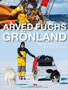 Grönland: Meine Abenteuer in Eis und Schnee von Fuchs, Arved | Buch | Zustand sehr gut
