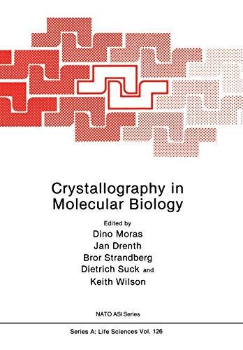 Crystallography in Molecular Biology (Nato Science Series A: (Closed)) (NATO Science Series A:, 126, Band 126)