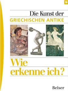 Wie erkenne ich? Die Kunst der griechischen Antike