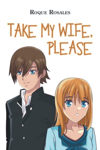 TAKE MY WIFE, PLEASE