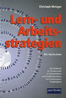 Lern- und Arbeitsstrategien. Ein Fachbuch für Studierende an Universitäten und Fachhochschulen (mit beigelegtem Fragebogen)