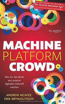 Machine, Platform, Crowd: Wie wir das Beste aus unserer digitalen Zukunft machen