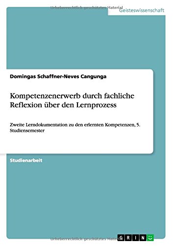 Kompetenzenerwerb durch fachliche Reflexion über den Lernprozess: Zweite Lerndokumentation zu den erlernten Kompetenzen, 5. Studiensemester