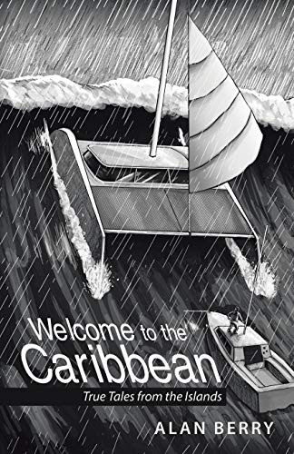 Welcome to the Caribbean: True Tales from the Islands