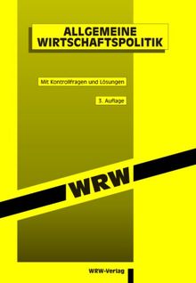 Allgemeine Wirtschaftspolitik: Mit Kontrollfragen und Lösungen