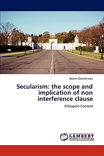 Secularism: the scope and implication of non interference clause: Ethiopian Context