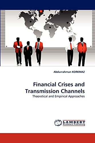 Financial Crises and Transmission Channels: Theoretical and Empirical Approaches