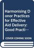 Harmonising Donor Practices for Effective Aid Delivery: Good Practice Papers : A Dac Reference Document: Good Practice Paper - A DAC Reference Document (Dac Guidelines and Reference Series)