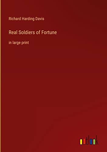 Real Soldiers of Fortune: in large print