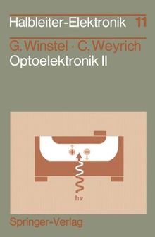Halbleiter-Elektronik, Bd.11: Optoelektronik II. Photodioden, Phototransistoren, Photoleiter und Bildsensoren