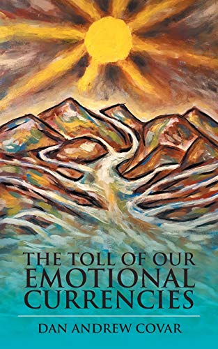 The Toll of Our Emotional Currencies: A Collection of Poetry