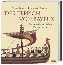 Der Teppich von Bayeux: Ein mittelalterliches Meisterwerk