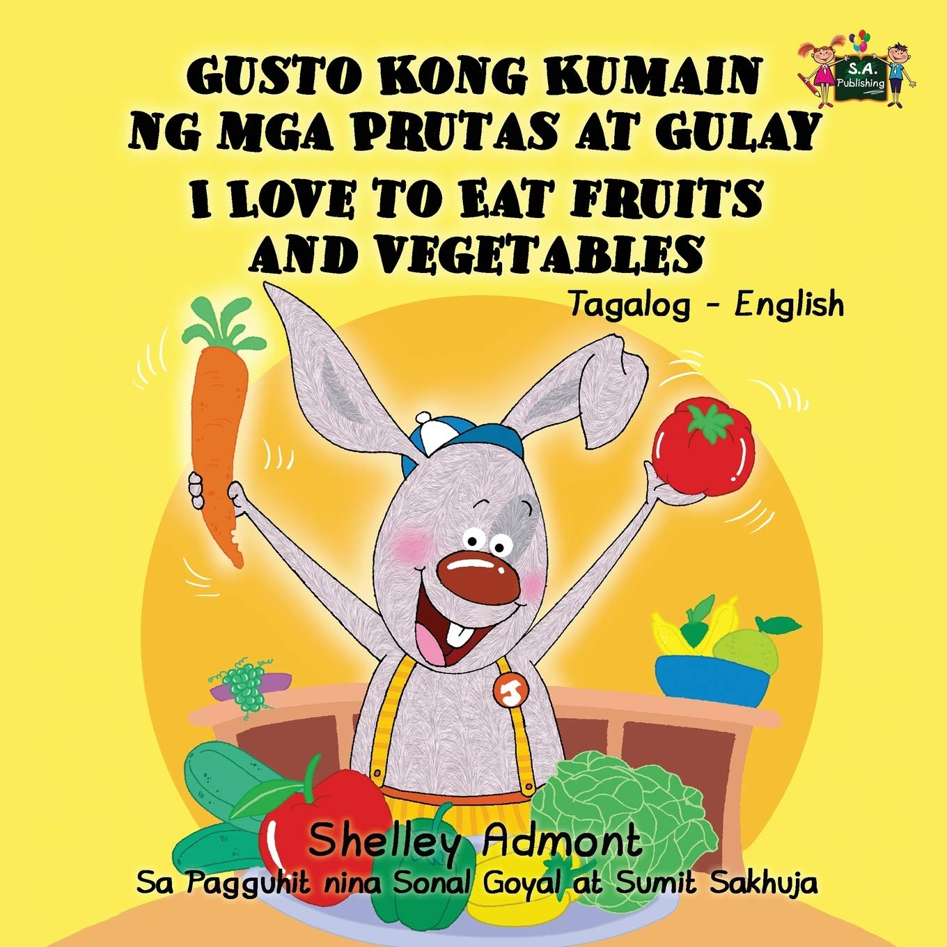 Gusto Kong Kumain ng mga Prutas at Gulay (bilingual tagalog childrens books) I Love to Eat Fruits and Vegetables: filipino children's books, tagalog ... English Bilingual Collection, Band 3)
