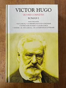 Roman Volume 1 : Han d'Islande.: Bug-Jargal. Le dernier jour d'un condamné. Notre-Dame de Paris. Claude Gueux