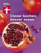 Clever kochen, besser essen