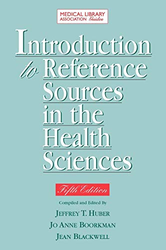 Introduction to Reference Sources in Health Science 5th Ed. (Medical Library Association Guides)