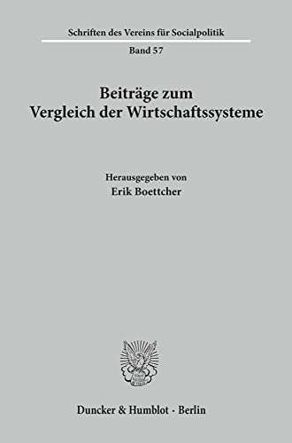 Beiträge zum Vergleich der Wirtschaftssysteme. (Schriften des Vereins für Socialpolitik)