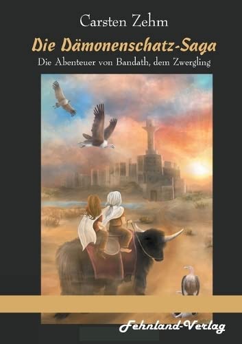 Die Dämonenschatz-Saga. Die Abenteuer von Bandath, dem Zwergling: Band 2 der Bandath-Saga (Bandath-Saga: Die Abenteuer von Bandath, dem Zwergling)