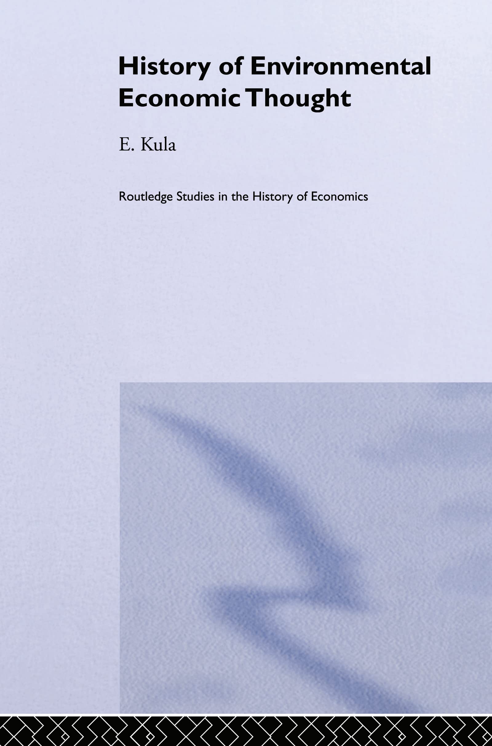 History of Environmental Economic Thought (Routledge Studies in the History of Economics, 17, Band 17)