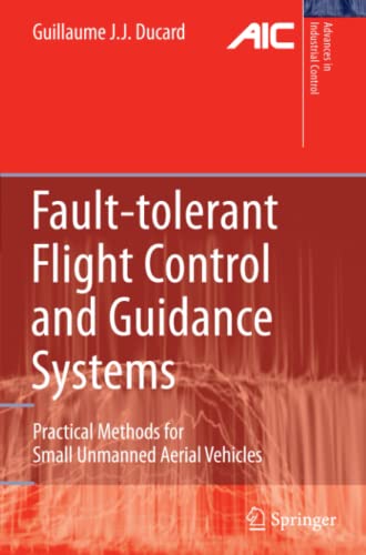 Fault-tolerant Flight Control and Guidance Systems: Practical Methods for Small Unmanned Aerial Vehicles (Advances in Industrial Control)